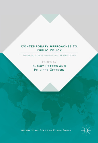 Contemporary Approaches to Public Policy: Theories, Controversies and Perspectives
