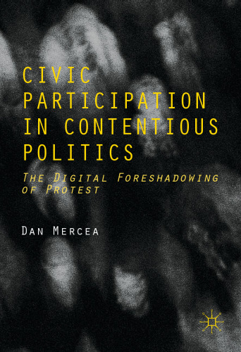 Civic Participation in Contentious Politics: The Digital Foreshadowing of Protest