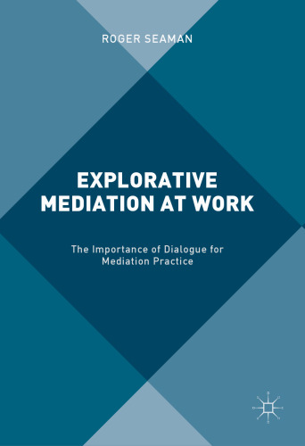 Explorative Mediation at Work: The Importance of Dialogue for Mediation Practice