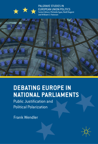 Debating Europe in National Parliaments: Public Justification and Political Polarization