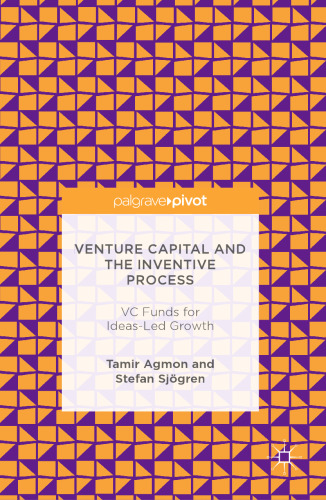 Venture Capital and the Inventive Process: VC Funds for Ideas-Led Growth
