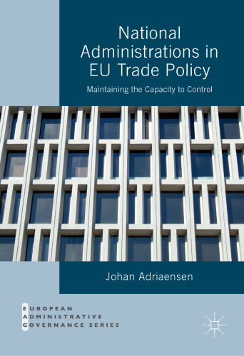 National Administrations in EU Trade Policy: Maintaining the Capacity to Control 