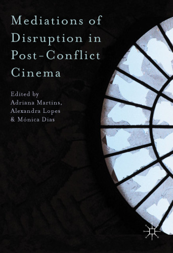 Mediations of Disruption in Post-Conflict Cinema