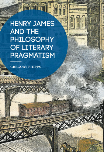 Henry James and the Philosophy of Literary Pragmatism
