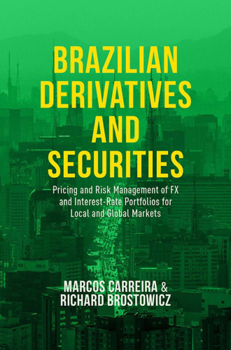 Brazilian Derivatives and Securities: Pricing and Risk Management of FX and Interest-Rate Portfolios for Local and Global Markets