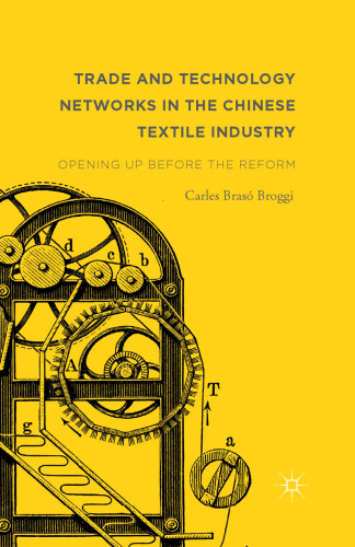 Trade and Technology Networks in the Chinese Textile Industry: Opening Up Before the Reform