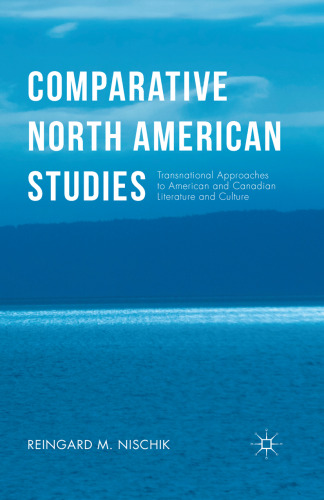 Comparative North American Studies: Transnational Approaches to American and Canadian Literature and Culture
