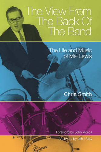 The View from the Back of the Band: The Life and Music of Mel Lewis