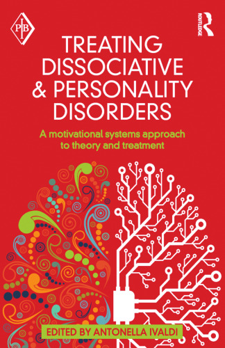 Treating Dissociative and Personality Disorders: A Motivational Systems Approach to Theory and Treatment