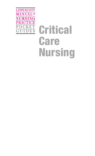 Lippincott Manual of Nursing Practice Pocket Guide: Critical Care Nursing