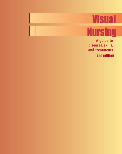 Lippincott’s Visual Nursing: A Guide to Diseases, Skills, and Treatments