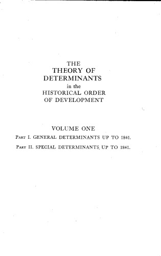The theory of determinants in the historical order of development: Volume 1