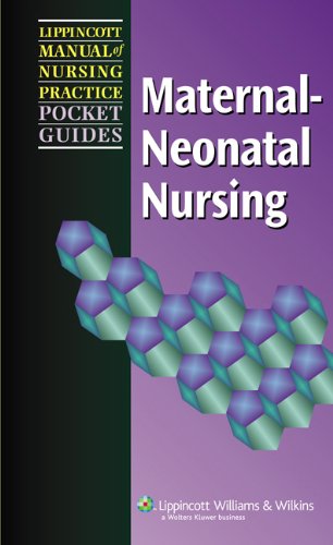 Lippincott Manual of Nursing Practice Pocket Guide: Maternal-Neonatal Nursing