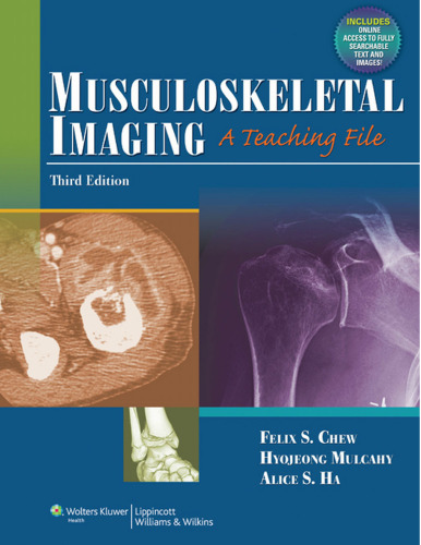 Musculoskeletal Imaging: A Teaching File
