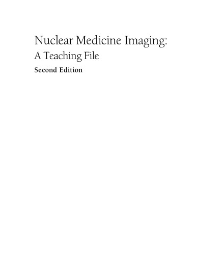 Nuclear Medicine Imaging: A Teaching File
