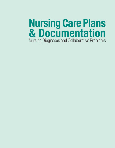 Nursing Care Plans and Documentation: Nursing Diagnoses and Collaborative Problems