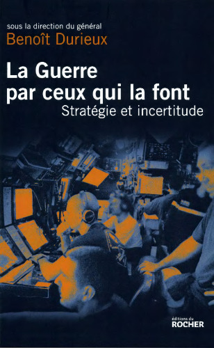 La guerre par ceux qui la font: strategie et incertitude