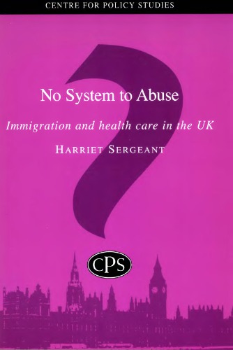 No System to Abuse: Immigration and Health Care in the UK