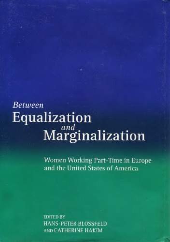 Between Equalization and Marginalization: Women Working Part-Time in Europe and the United States of America