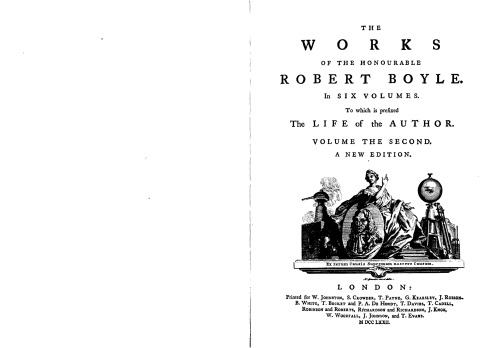 The Works of the honourable Robert Boyle
