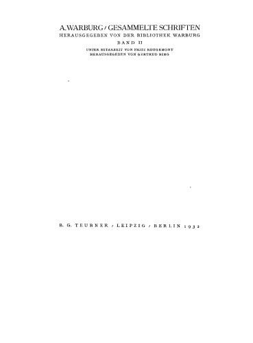 Gesammelte Schriften. Die Erneuerung der heidnischen Antike, kulturwissenschaftliche Beiträge zur Geschichte der europäischen Renaissance mit einem Anhang unveröffentlichter Zusätze