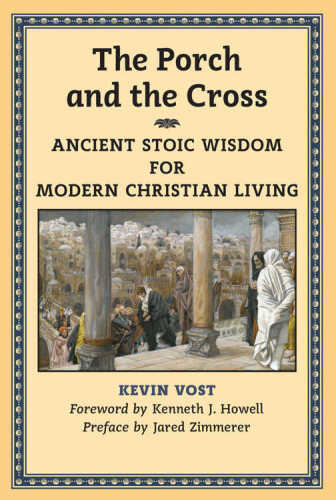 The Porch and the Cross: Stoic Wisdom