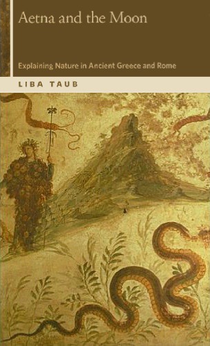 Aetna and the Moon: Explaining Nature in Ancient Greece and Rome