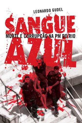 Sangue azul: morte e corrupção na PM do Rio