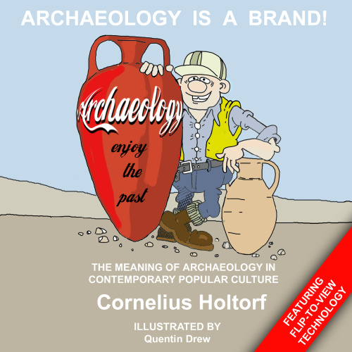 Archaeology Is a Brand!: The Meaning of Archaeology in Contemporary Popular Culture