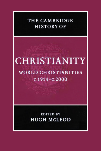 The Cambridge History of Christianity, Volume 9: World Christianities c.1914-c.2000