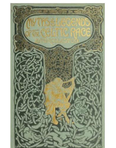 Myths and Legends of the Celtic Race