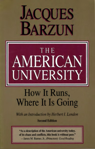 The American University: How It Runs, Where It Is Going