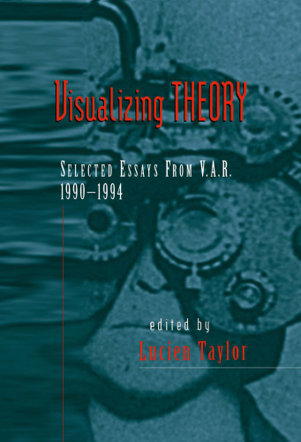 Visualizing Theory: Selected Essays from V.A.R., 1990-1994