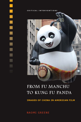 From Fu Manchu to Kung Fu Panda: Images of China in American Film