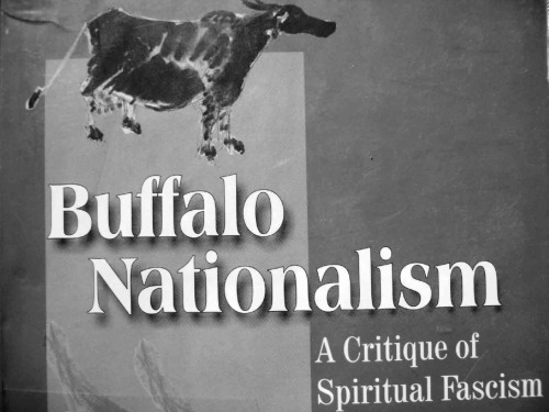 Buffalo Nationalism - A Critique of Spiritual Fascism
