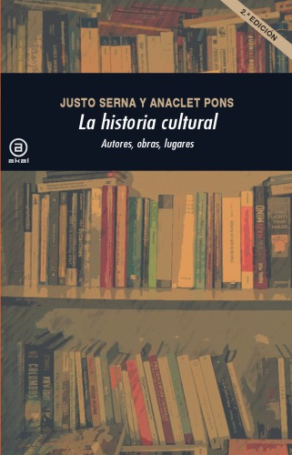 La historia cultural: autores, obras, lugares