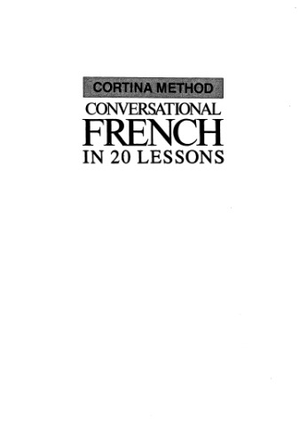 Conversational French in 20 Lessons: Cortina Method: Intended for Self-Study and for Use in Schools