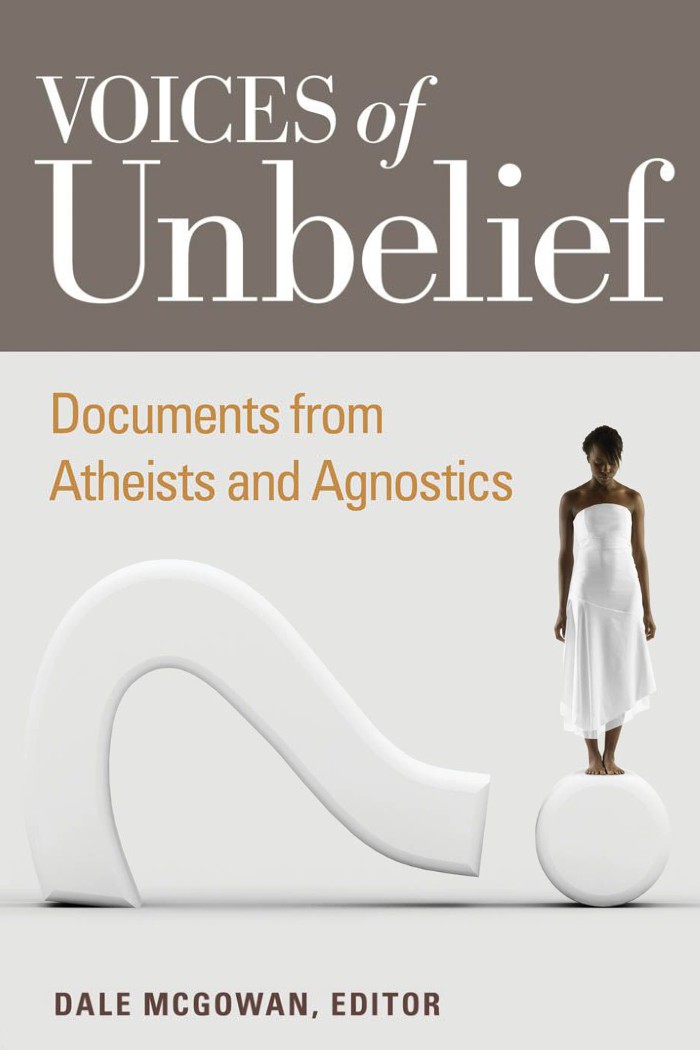 Voices of Unbelief: Documents From Atheists and Agnostics