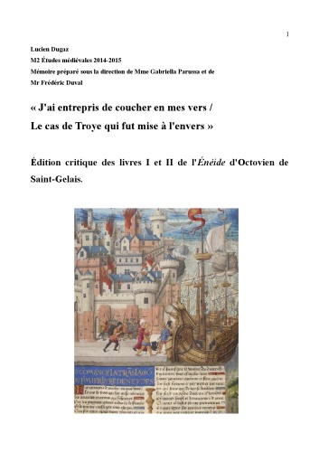 « J’ai entrepris de coucher en mes vers / Le cas de Troye qui fut mise à l’envers » Édition critique des livres I et II de l’Énéide d’ Octovien de Saint-Gelais