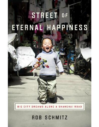 Street of Eternal Happiness: Big City Dreams Along a Shanghai Road