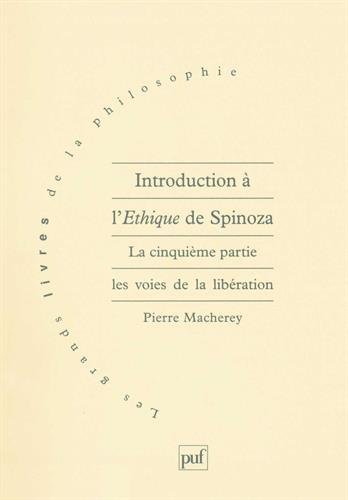 Introduction à l’Éthique de Spinoza. La cinquième partie: les voies de la libération