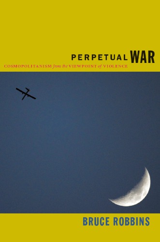 Perpetual War: Cosmopolitanism from the Viewpoint of Violence