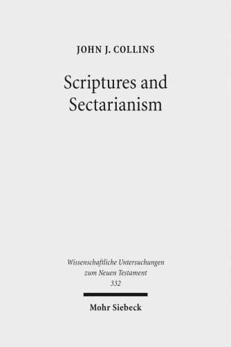 Scriptures and Sectarianism: Essays on the Dead Sea Scrolls