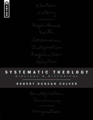 Systematic Theology - Biblical and Historical