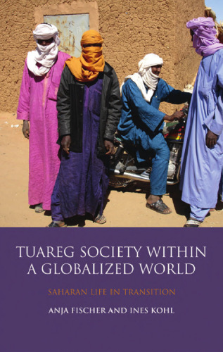 Tuareg Society within a Globalized World: Saharan Life in Transition