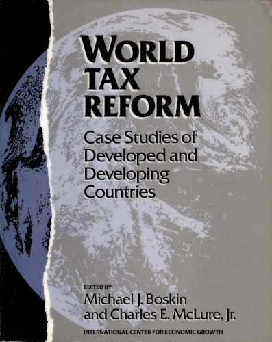 World Tax Reform: Case Studies of Developed and Developing Countries