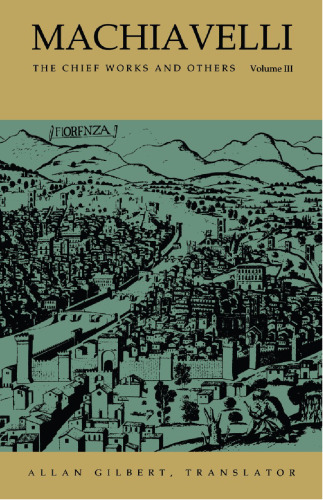 Machiavelli: The Chief Works and Others, Vol. 3
