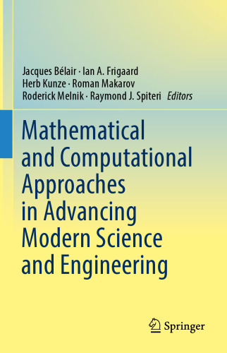 Mathematical and Computational Approaches in Advancing Modern Science and Engineering