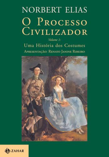 O Processo Civilizador - Vol. 01 - uma historia dos costumes