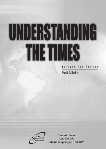 Understanding the Times : The Collision of Today’s Competing Worldviews